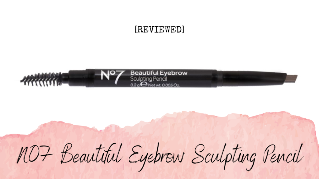 No7 Beautiful Eyebrow Sculpting Pencil Review. #makeupreview #eyebrows #eyebrowmakeup