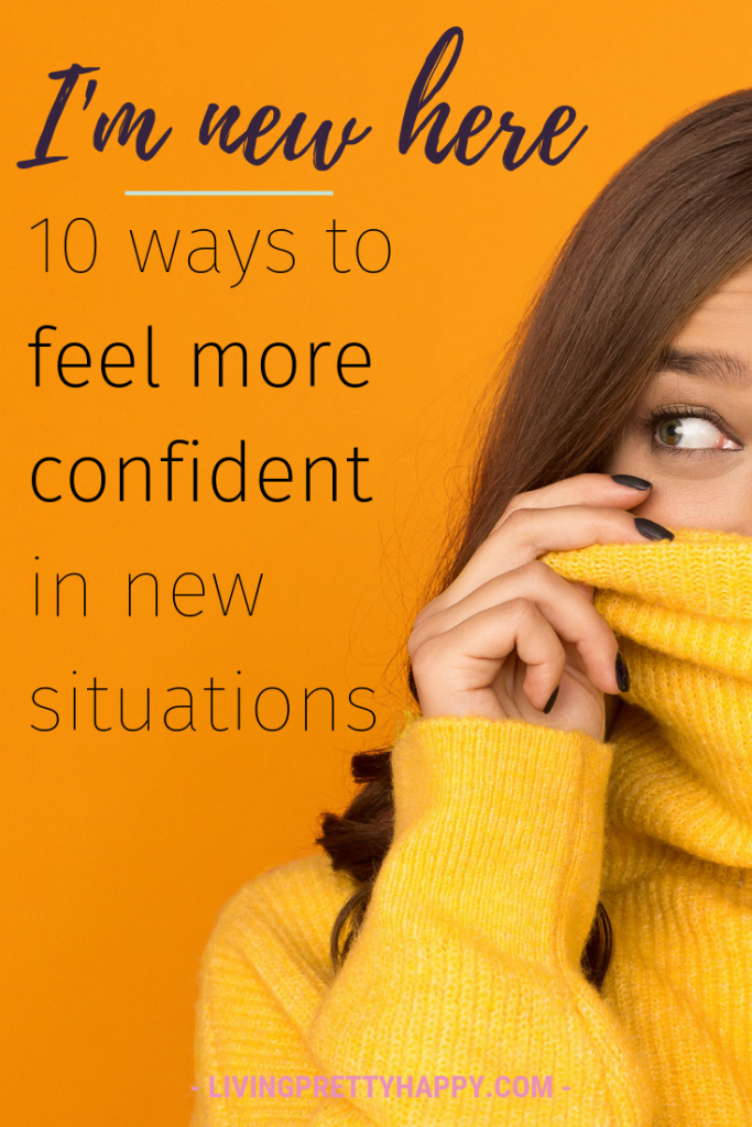 10 ways to feel more confident in new situations. Self development, personal growth. 10 practical tips to help you feel better about being new. #wellbeing #personalgrowth #selfdevelopment #calmness