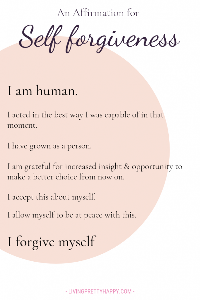 An affirmation for self forgiveness. A pivotal step in accepting yourself