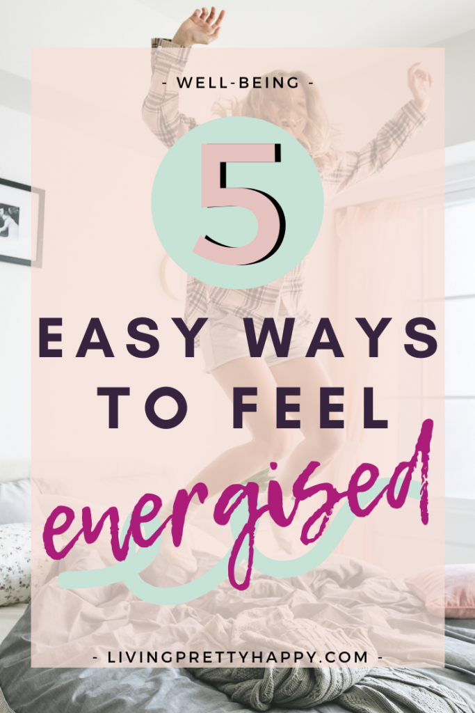 5 Easy Ways to Feel Energised. How to boost your energy aside from eating healthily & exercising. Fun, simple (free!) ways to increase vitality. Includes an affirmation sheet. #increaseenergy #boostenergy #wellbeing #lifehacks #livehappy