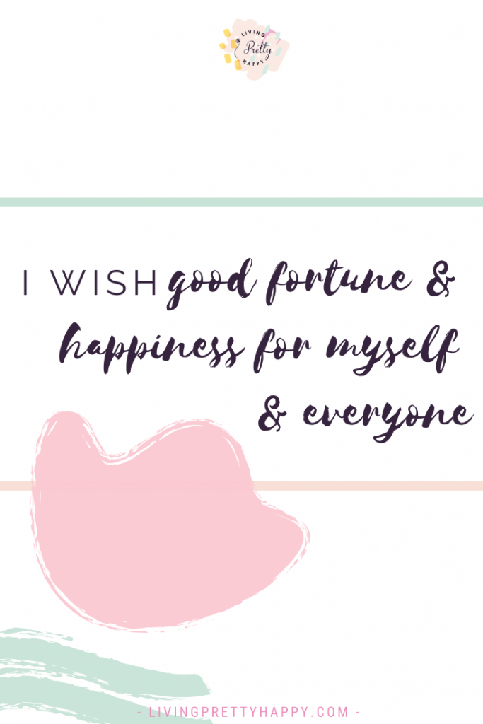 I wish good fortune & happiness for myself & everyone. Click to discover more positive affirmations #affirmations #mantras