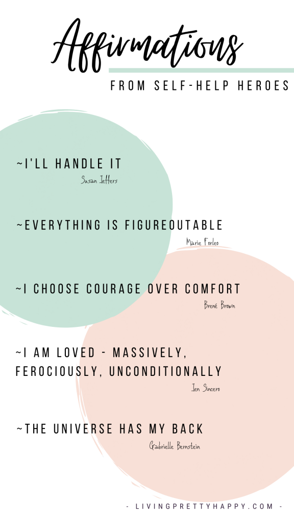 Positive Affirmations. Affirmations from Self-Help Heroes Susan Jeffers, Marie Forleo, Brene Brown, Jen Sincero, Gabrielle Bernstein. #positiveaffirmations #affirmations #mantras