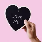 I love me!
