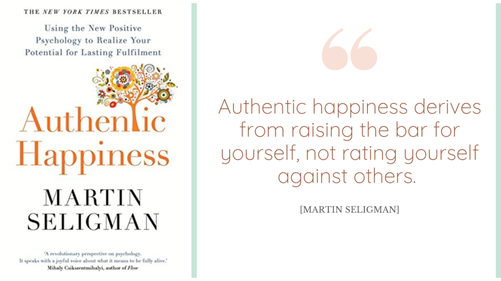 Authentic Happiness by Martin Seligman and a quote about authentic happiness. This is one of my recommended books to improve well-being