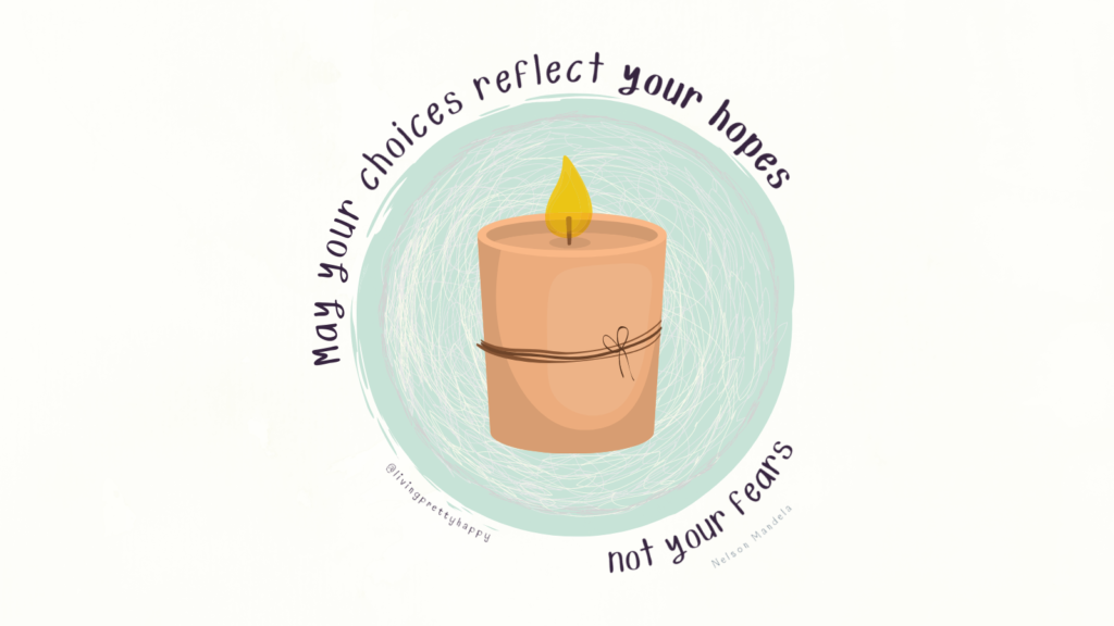 May your choices reflect your hopes not your fears Nelson Mandela Quote