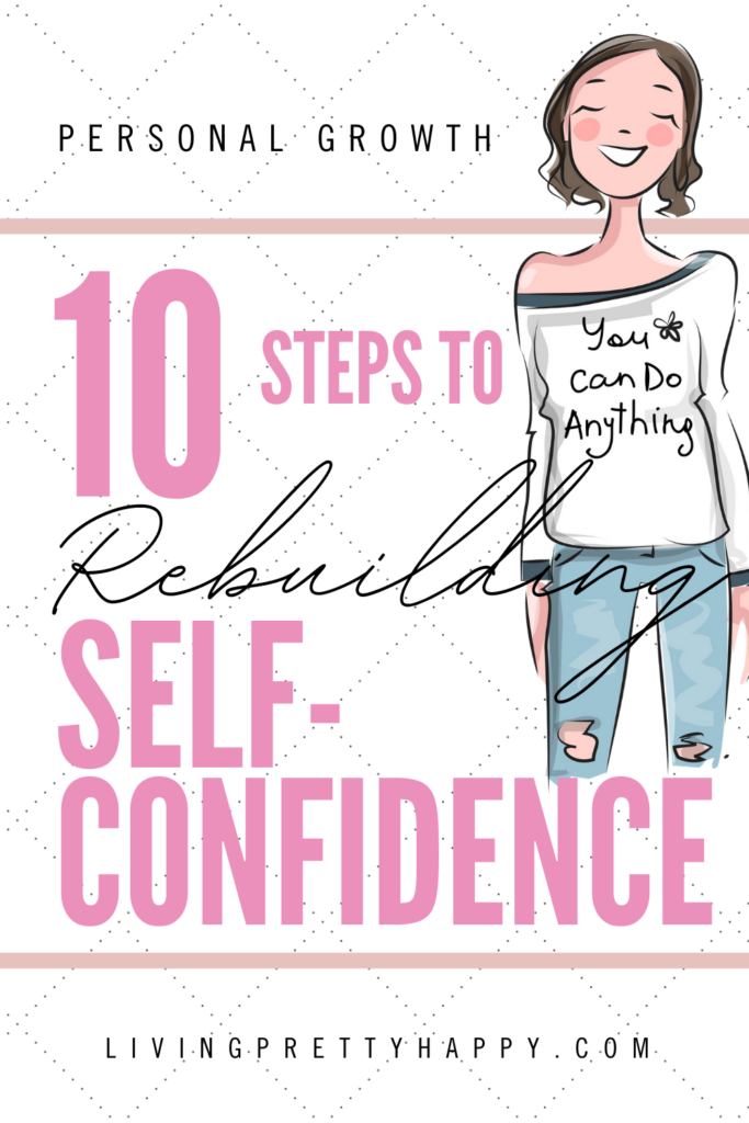 How to rebuild confidence in yourself.  10 practical steps to increase your self-confidence following lockdown, post illness or any life upheaval #selfconfidencehacks #selfconfidence #personalgrowth #growyourconfidence
