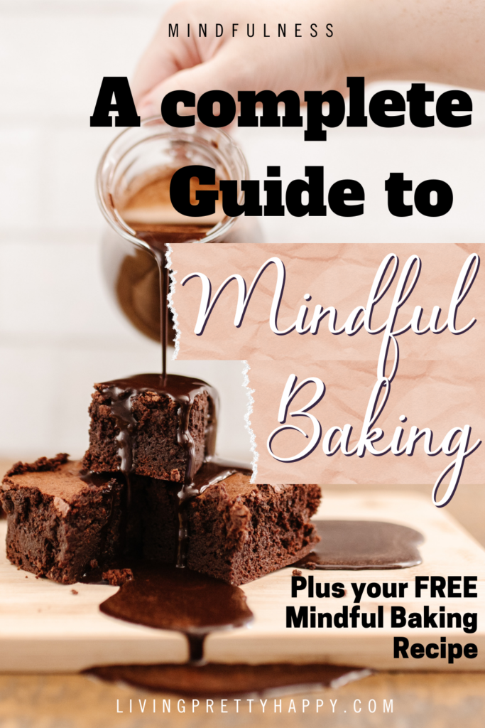 A complete guide to mindful baking plus free downloadable mindful baking recipe.  How to do mindful baking, what are the benefits of mindful baking and what is mindful baking anyway?  #mindfulness #mindfulactivities