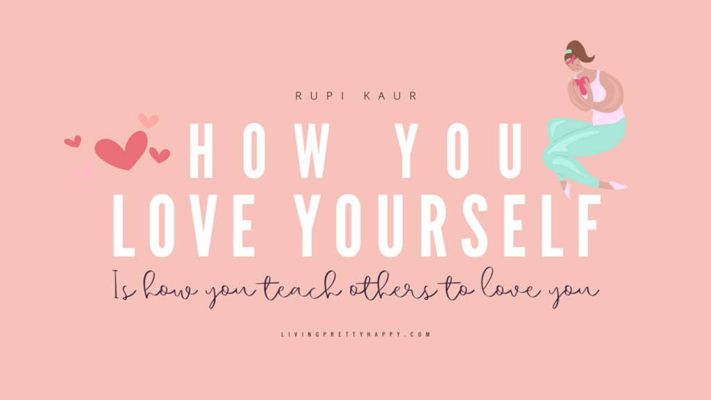 Rupi Kaur Self Love Quote