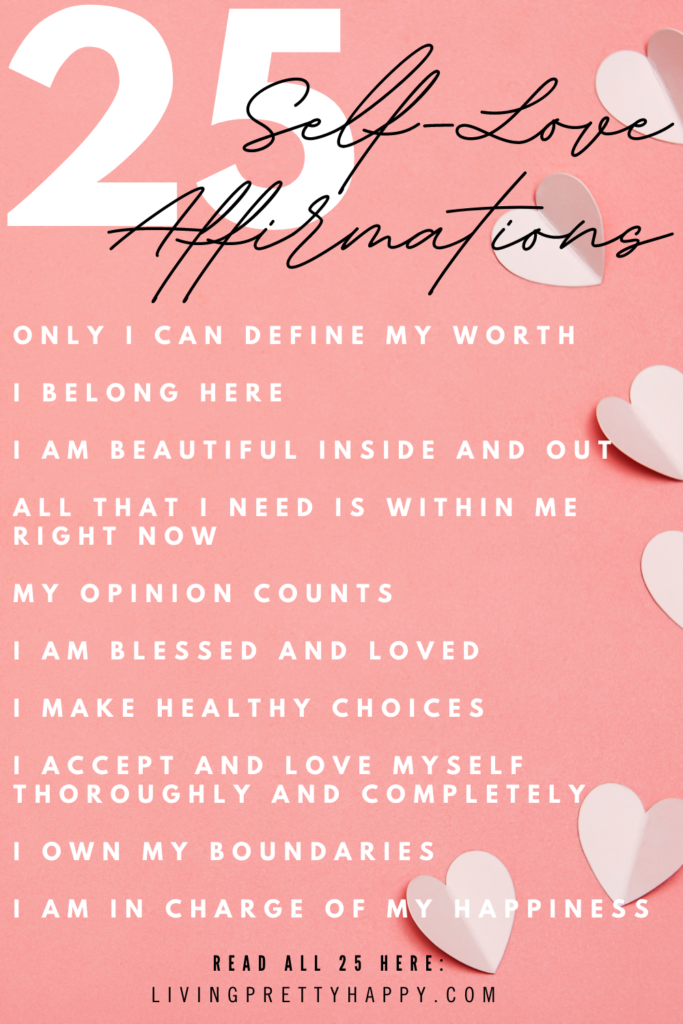 25 self-love affirmations quotes to help you love and empower yourself more. Use these affirmations for personal growth and self acceptance plus also helpful for building self worth