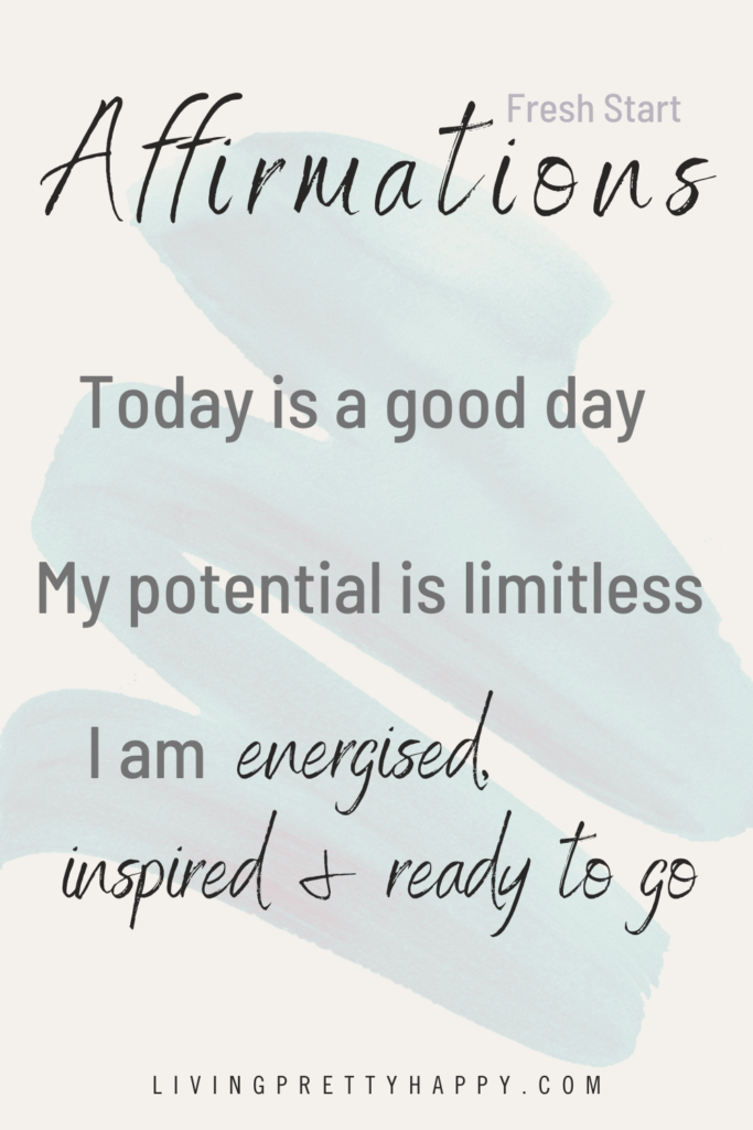 Positive Affirmations for a fresh start.  New beginnings mantras