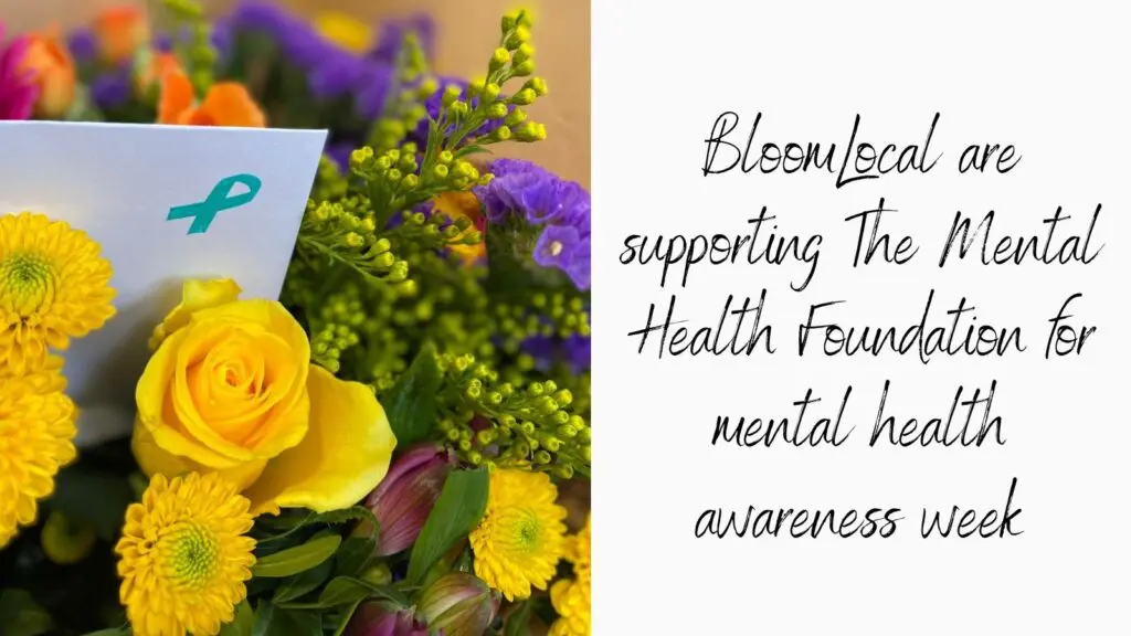 BloomLocal are supporting the mental health foundation for mental health awareness week