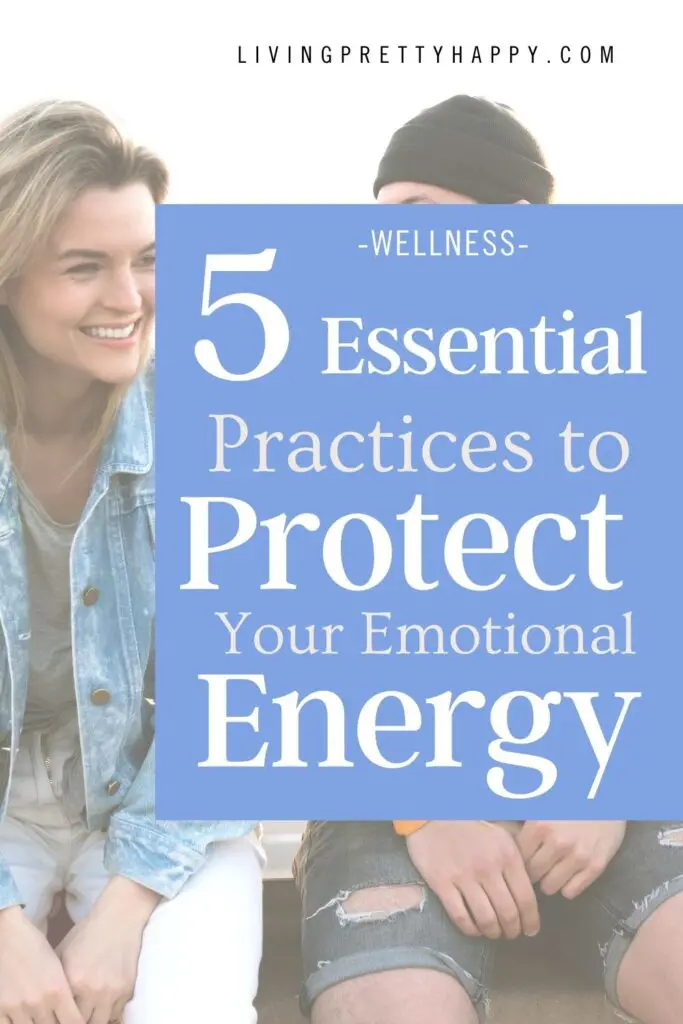 5 Essential Practices to Protect Your Energy and Raise Your Vibe