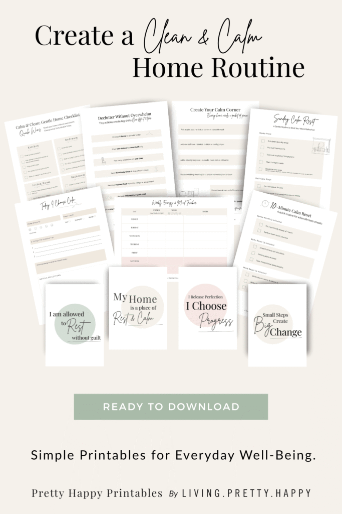 A collection of printables titled 'Create a Clean & Calm Home Routine,' featuring various tools designed to promote organization and well-being, including checklists, a reset sheet, and positive affirmations.