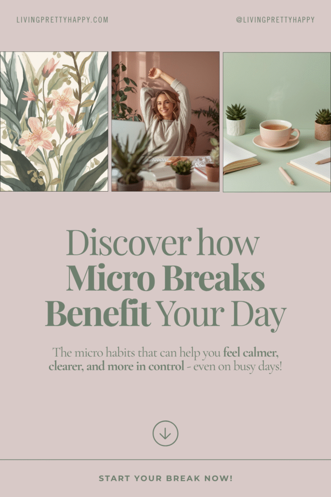 A graphic promoting the concept of micro-breaks, featuring a pastel background with floral designs, a smiling woman, and a cup of tea, highlighting benefits for feeling calmer and more in control. Text reads Discover How Micro Breaks Benefit Your Day. The micro habits that can help you feel calmer, clearer, and more in control even on busy days