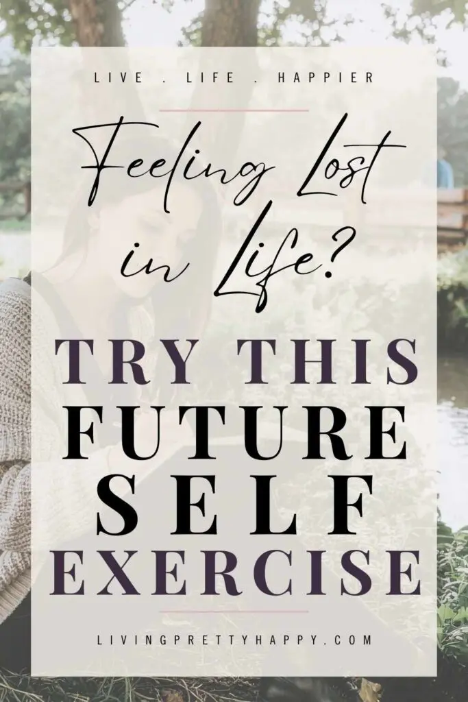 PIN Graphic Reading:  Feeling Lost in Life?  Try This Future Self Exercise