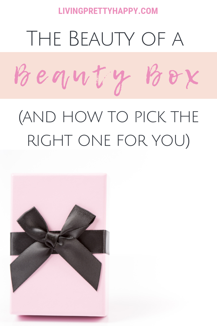 The Beauty of a beauty box and how to know which beauty box is for you. Pinterest graphic showing post title on a background of a pink box with a black bow. livingprettyhappy.com