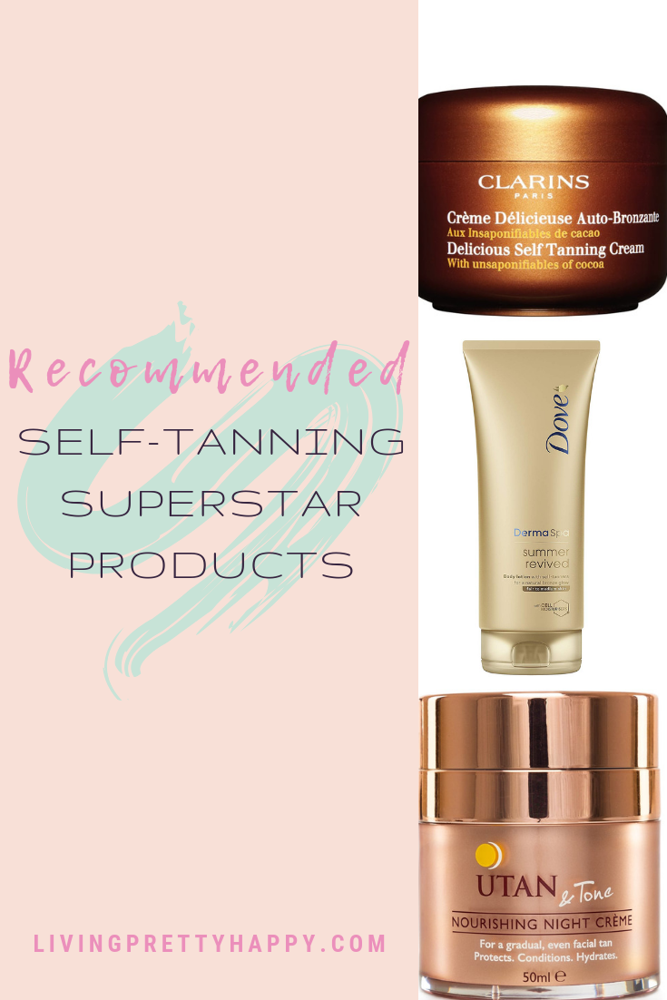 Recommended: Self-tanning superstar products. Pinterest graphic displaying post title with images of Clarins Delicious self-tanning cream, Dove Summer revived and Utan & Tone self-tanning night cream. Livingprettyhappy.com