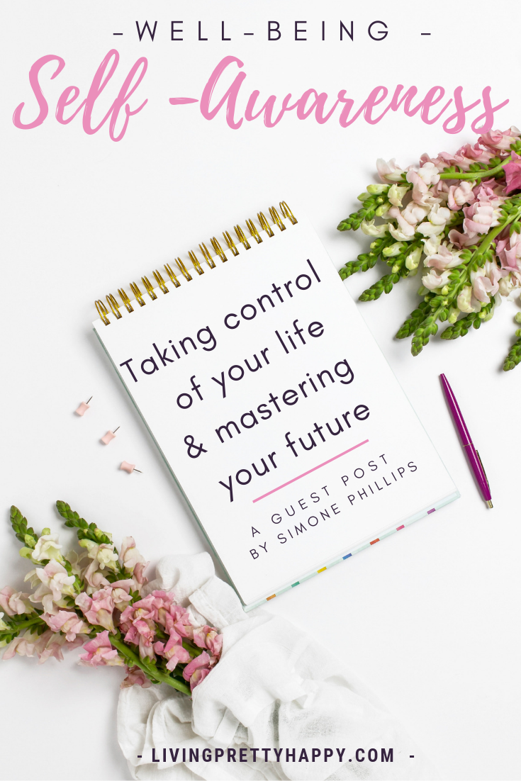 Self-awareness: A guest post by Simone Phillips. Taking control of your life & mastering your future through self-awareness. Why is being self-aware important? Top tips for increasing self-awareness. #selfawareness #wellbeing #empowerment #selfaware #senseofself