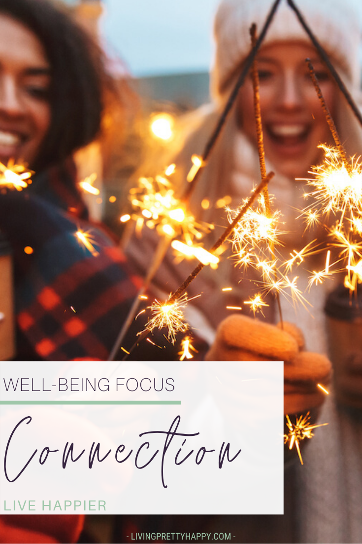 Well-Being Focus on Connection. Feeling Close & Connected to those around you. Building good & positive relationships. Improving well-being through improving our connections #connection #relationships #wellbeing