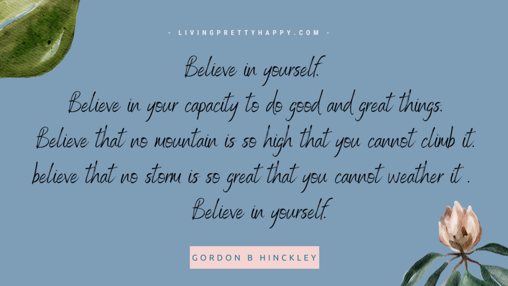 Gordon B Hinckley Motivational empowerment quote