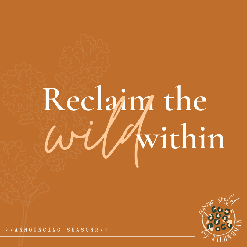 Grow Wild by WILDWOMAN season 2